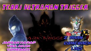 BENDA NI TERJADI KE? TEORI DAN PENDAPAT SERIES ULTRAMAN TRIGGER!!!