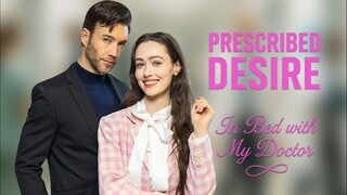 Prescribed Desire- In Bed with My Doctor (Full Episodes)