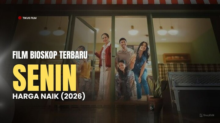SENIN HARGA NAIK (2026) - FILM BIOSKOP TERBARU