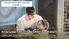 THE FIRST NIGHT WITH THE DUKE EPISODE - 2 || ALUR CERITA DARI WINFOKPOP