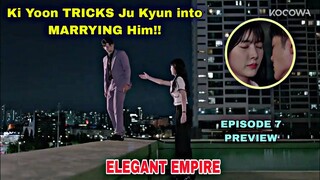 Elegant Empire Episode 7 PREVIEW | Ki Yoon's LOVE TRAP  | Han Ji Wan, Kim Jin Woo, Kang Yul