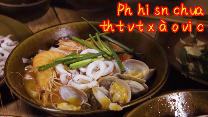 Phở hải sản chua+thịt vịt xào với ốc