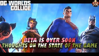 [DC Worlds Collide] -The Beta is about to end! Here are my thoughts on the state of the game
