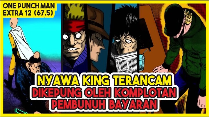 KING MAU DIBUNUH oleh Komplotan Pembunuh Bayaran!!! SAITAMA NGGAK SEMPET NOLONG!! (Extra 67.5)