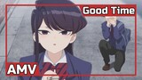 「AMV」Komi-san wa, Comyushou desu | Good Time