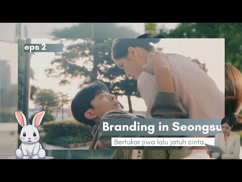 Branding In Seongsu KDrama Episode 2 Sub Indo