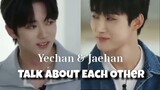 Yechan & Jaehan Talked about each other ❤️💚