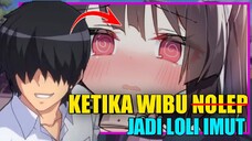 ketika Cowok nolep jadi Loli 😋