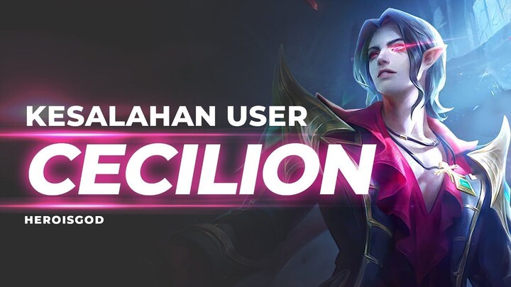 KESALAHAN USER CECILION  BREAKDOWN Mobile Legends Indonesia