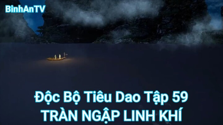 Độc Bộ Tiêu Dao Tập 59-TRÀN NGẬP LINH KHÍ