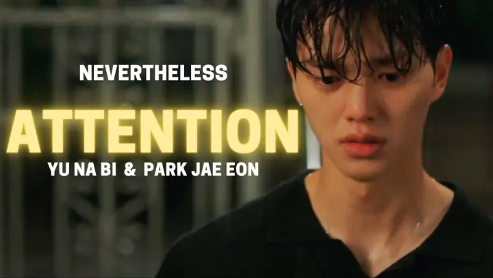 Park Jae Eon and Yoo Na Bi | Attention FMV | Nevertheless