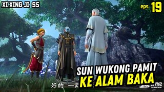 SUN WUKONG PAMIT KE ALAM BAKA | XI XING JI SEASON 5 EPISODE 19