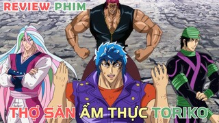 Thợ Săn Ẩm Thực - Thiên Vương TORIKO [Movie 1 + 2] | REVIEW PHIM ANIME HAY