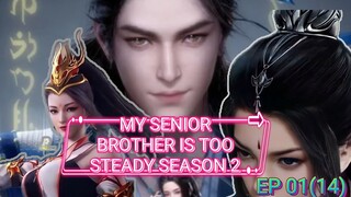 My Senior Brother Is Too Steady S2 ep 01(14) Sub Indo