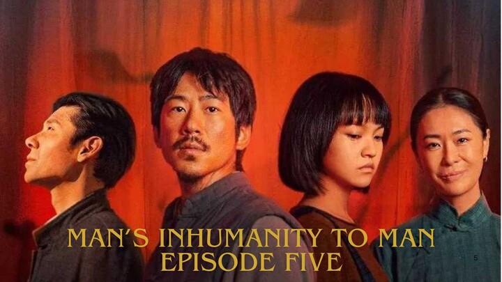 Man's Inhumanity to Man E05 (Eng Sub)