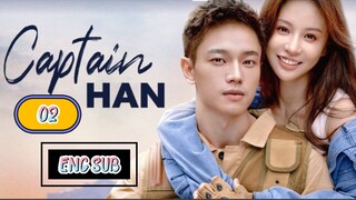 🇨🇳 CAPTAIN HAN EPISODE 2 [ENG SUB.] | CDRAMA