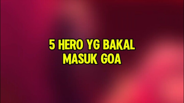 5 Hero yang bakal masuk goa di update mendatang #updatemlbb #heronerf #heromasukgoa #WinWithMLBB #ML