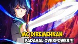 DIREMEHKAN PADAHAL OVERPOWER!!!  Ini Dia Rekomendasi Anime Dimana MC Diremehkan Padahal Overpower