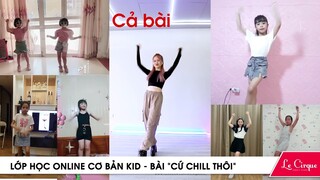 CỨ CHILL THÔI | Lớp học nhảy cho bé Online từ xa - 0906216232