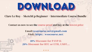 [WSOCOURSE.NET] Clare Le Roy – SketchUp Beginner + Intermediate Course Bundle