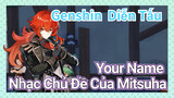 [Genshin, Diễn Tấu] "Your Name" Nhạc Chủ Đề Của Mitsuha