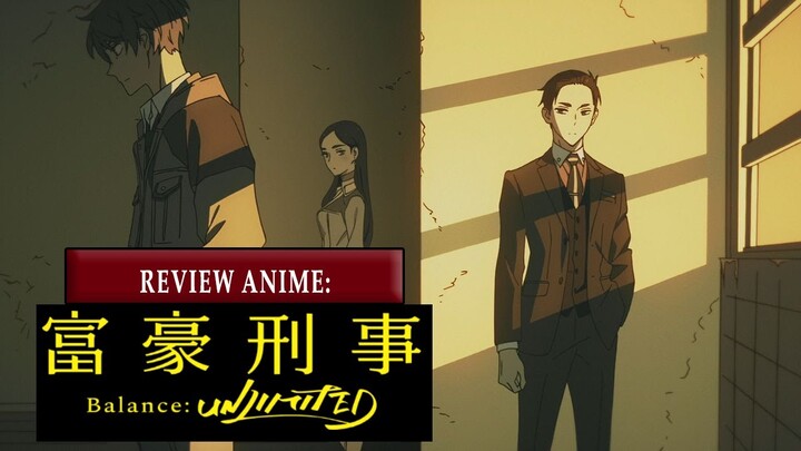 Review Anime: Fugou Keiji: Balance:Unlimited
