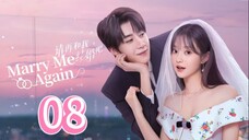 Marry Me Again - Episode 8 [Eng Sub]