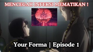 Mencegah Infeksi Teknologi Mematikan! Your Forma || Episode 1