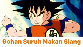 Gohan Di cariin Suruh Makan Siang