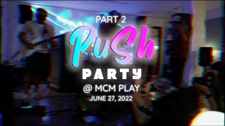 PUSH PARTY @ MCM PLAY - Event VLOG PART 2