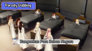 Parody Dubbing - Bangunkan Para Beban Negara