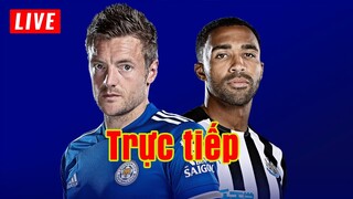 🔴 Trực tiếp Leicester City vs Newcastle | Vòng 16 Premier League