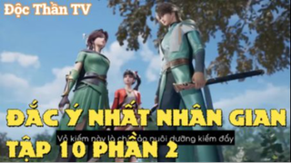 Đắc ý nhất nhân gian Tập 10 Phần 2