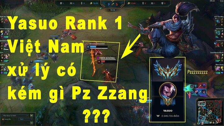 Yasuo "Pzzzz" Số 1 Việt Nam 2 triệu 55 Thông Thạo Xử Lý Kinh Dị