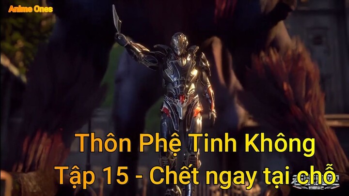 Thôn Phệ Tinh Không Tập 15 - Chết ngay tại chỗ