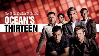 เรื่อง Ocean’s Thirteen 13 (2007) เซียนปล้นเหนือเมฆ ภาค 3