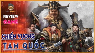 Revie Game | Chiến Vương Tam Quốc - Chiến Thuật Thời Gian Thực | Mọt Game Mobile