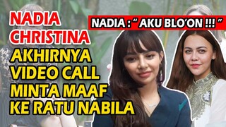 MENGHARUKAN. LEWAT VIDEO CALL, NADIA CHRISTINA MENGAKU SALAH &  MEMINTA MAAF KE RATU NABILA.