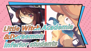 Little Witch Academia&Doraemon|[Mashup of Akko&Nobita] The inferior students of the magical world