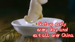 Get up early every day and eat all over China