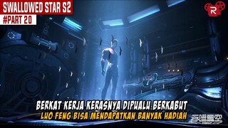 SENJATA DEWA YANG DITAKDIRKAN UNTUK DIA MILIKI - Alur Cerita Film Swallowed Star Part 20