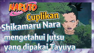 [Naruto] Cuplikan | Shikamaru Nara mengetahui Jutsu yang dipakai Tayuya