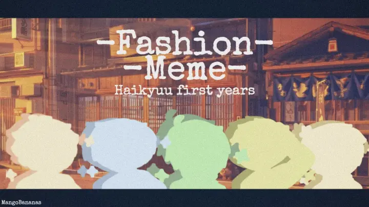Fashion Meme || Haikyuu Animation || First Years