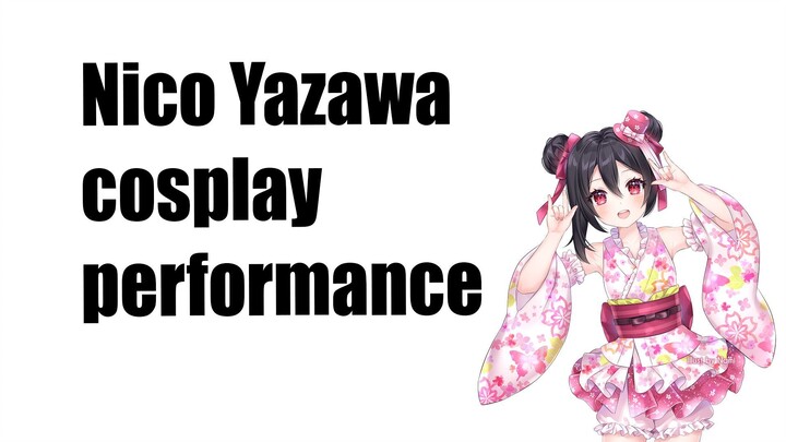 Nico Yazawa - Cosplay Performance
