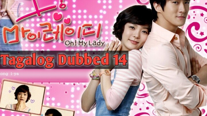 Oh My Lady Tagalog Dubbed HD E14