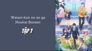 Watari-kun no xx ga Houkai Sunzen - Tập 7 [Việt sub]