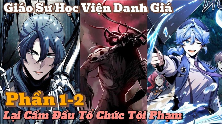 Giáo Sư Học Viện Danh Giá Lại Cầm Đầu Tổ Chức Tội Phạm Phần 1-2 | review truyện tranh