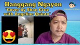 Hanggang Ngayon "Cover by Shan Cruz with Angeline Quinto" Reaction Video 😍