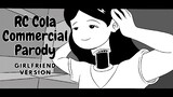 RC Cola Commercial Parody (Girlfriend Version) / Pinoy Animation