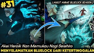 Laga Penentu !!! Aksi Heroik Nagi Seishiro - Alur cerita bluelock episode 31